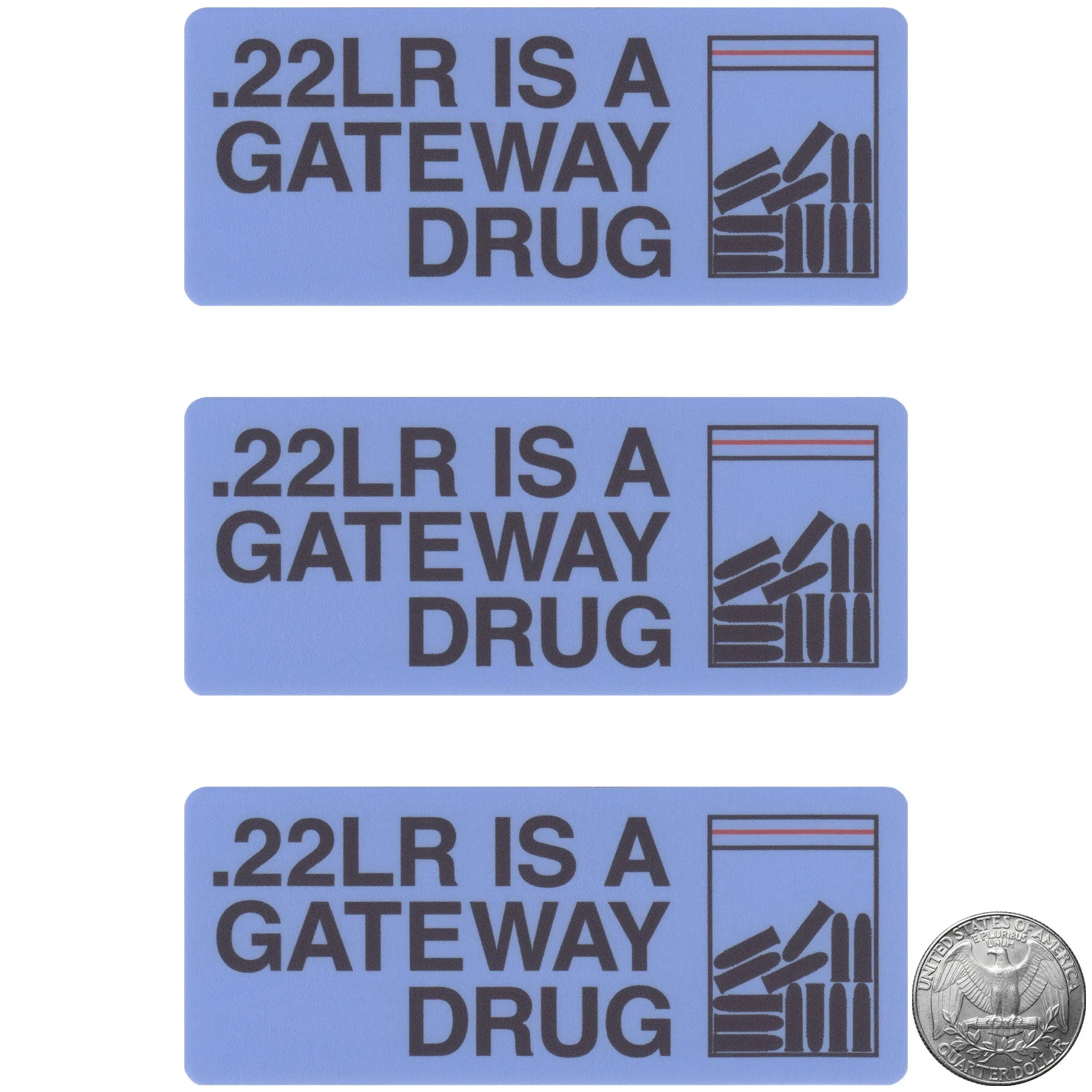 .22LR IS A GATEWAY DRUG STICKER