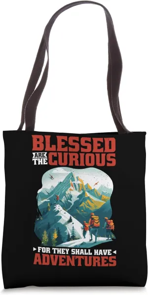 Blessed Are The Curious For They Shall Have Adventures |||- Tote Bag