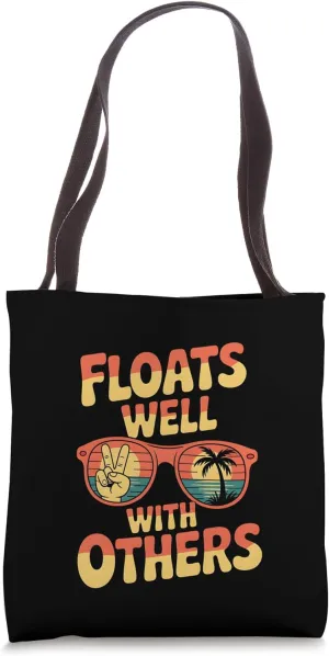 Floats Well With Others Fun Pool Float Summer Men Women Kids Tote Bag