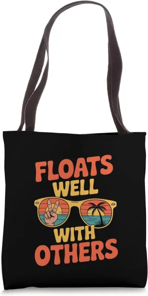 Floats Well With Others Fun Pool Float Summer Men Women Kids Tote Bag