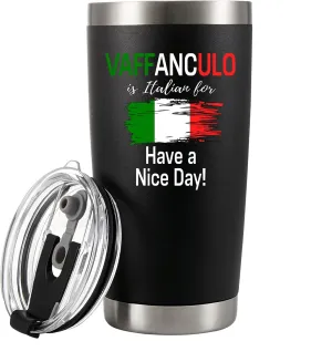 Panvola Vaffanculo Is Italian For Have A Nice Day Italian Gifts Vacuum Insulated Stainless Steel Tumbler For Coworker Friends Sister Brother Family in Italy Travel Mug with Lid and Straw 20 oz Black
