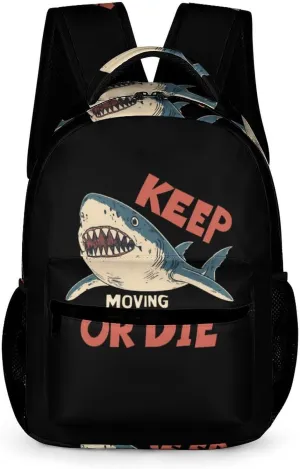 Shark Keep Moving Or Die Fashion Backpack Cute Daypack Unisex Laptop Bag for Travel Business Work