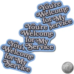 YOU’RE WELCOME FOR MY SERVICE YWFMS SCRIPT STICKER